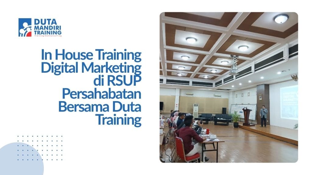 In House Training Digital Marketing di RSUP Persahabatan