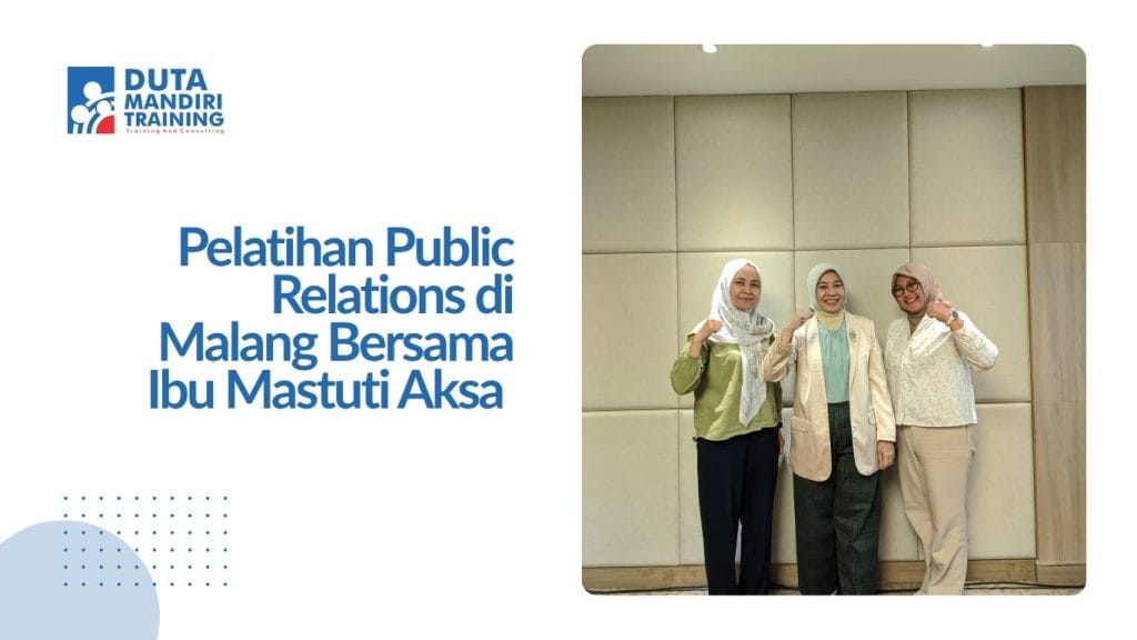 Pelatihan Public Relations di Malang Bersama Ibu Mastuti Aksa