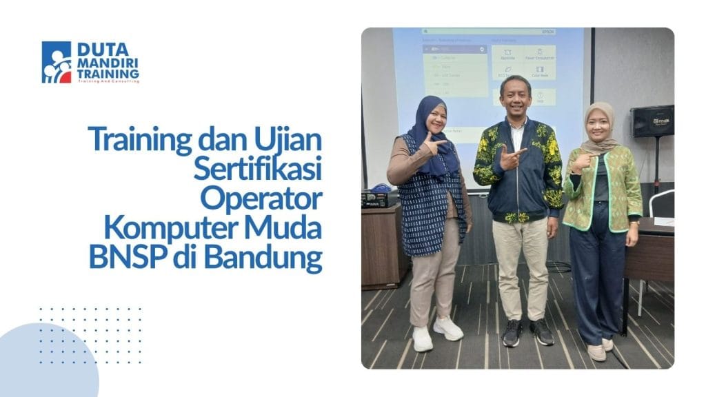 Training dan Ujian Sertifikasi Operator Komputer Muda BNSP di Bandung