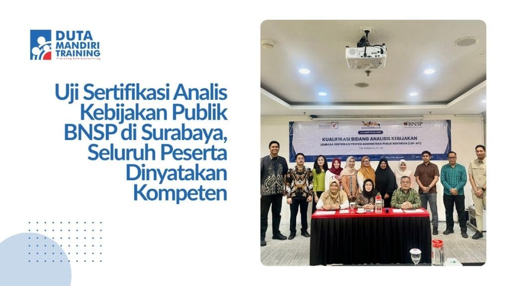 Uji Sertifikasi Analis Kebijakan Publik BNSP di Surabaya, Seluruh Peserta Dinyatakan Kompeten